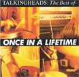 TALKING HEADS	once in a lifetime	  